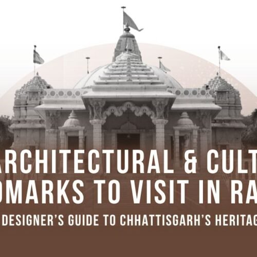 Top Architectural & Cultural Landmarks to Visit in Raipur_ A Designer’s Guide to Chhattisgarh’s Heritage